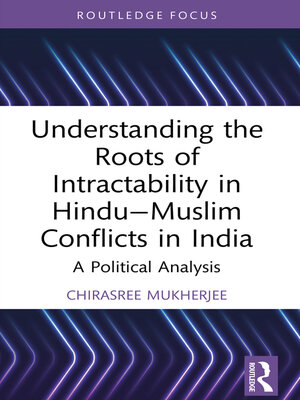 cover image of Understanding the Roots of Intractability in Hindu—Muslim Conflicts in India